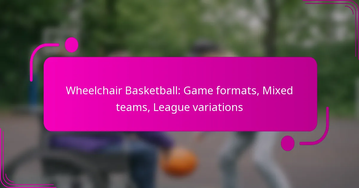 Wheelchair Basketball: Game formats, Mixed teams, League variations