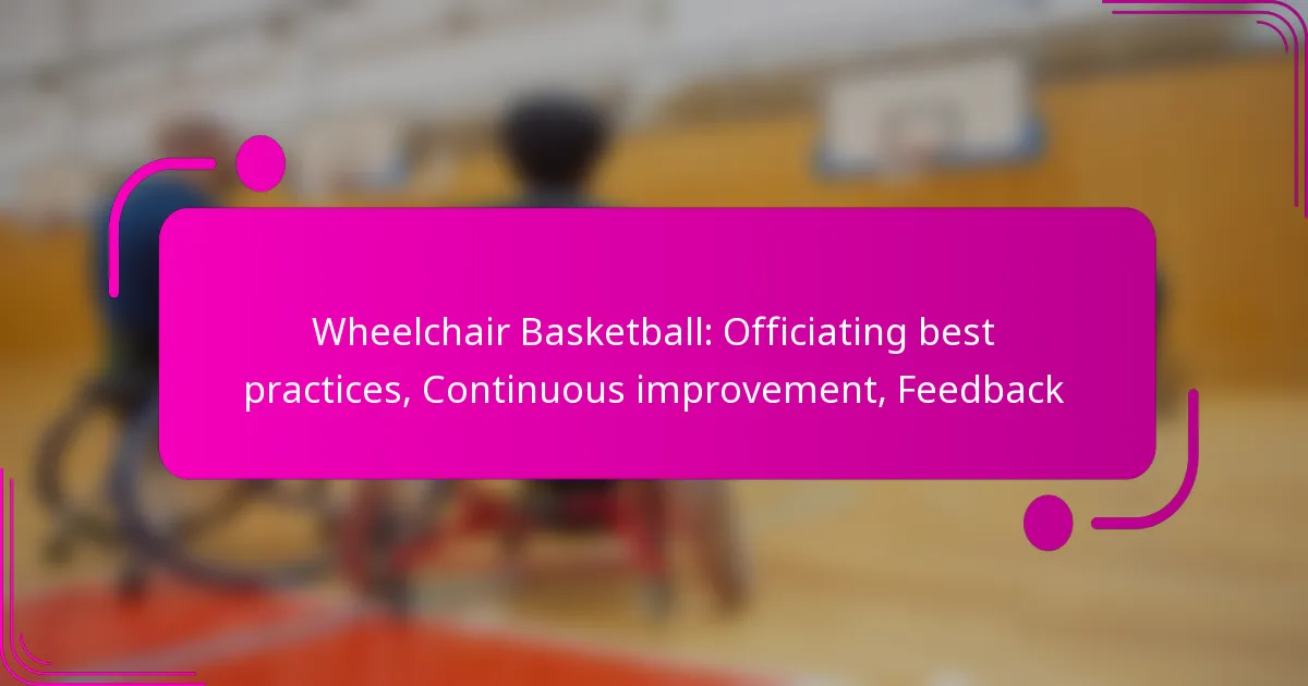 Wheelchair Basketball: Officiating best practices, Continuous improvement, Feedback