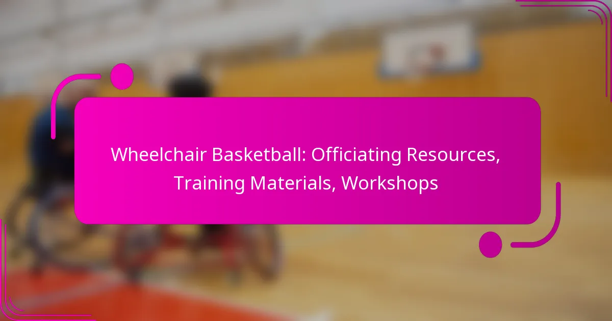Wheelchair Basketball: Officiating Resources, Training Materials, Workshops
