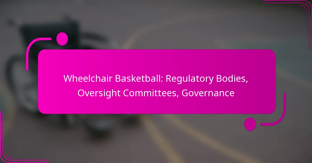 Wheelchair Basketball: Regulatory Bodies, Oversight Committees, Governance