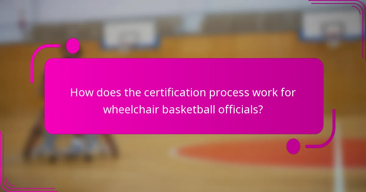How does the certification process work for wheelchair basketball officials?