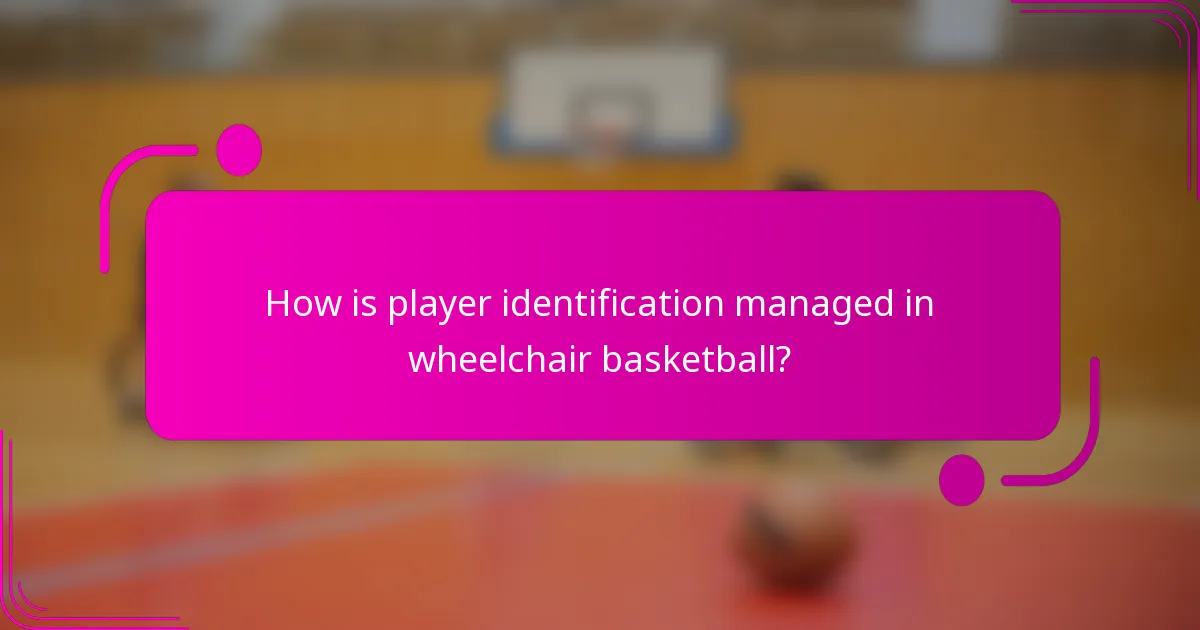 How is player identification managed in wheelchair basketball?