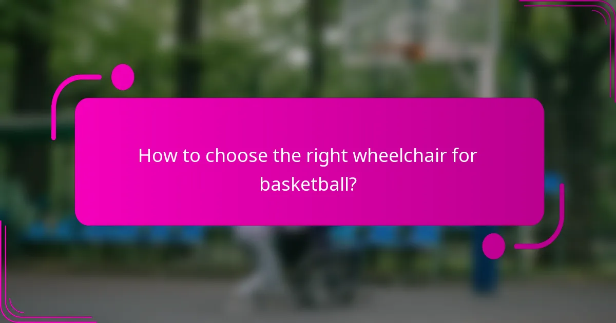 How to choose the right wheelchair for basketball?
