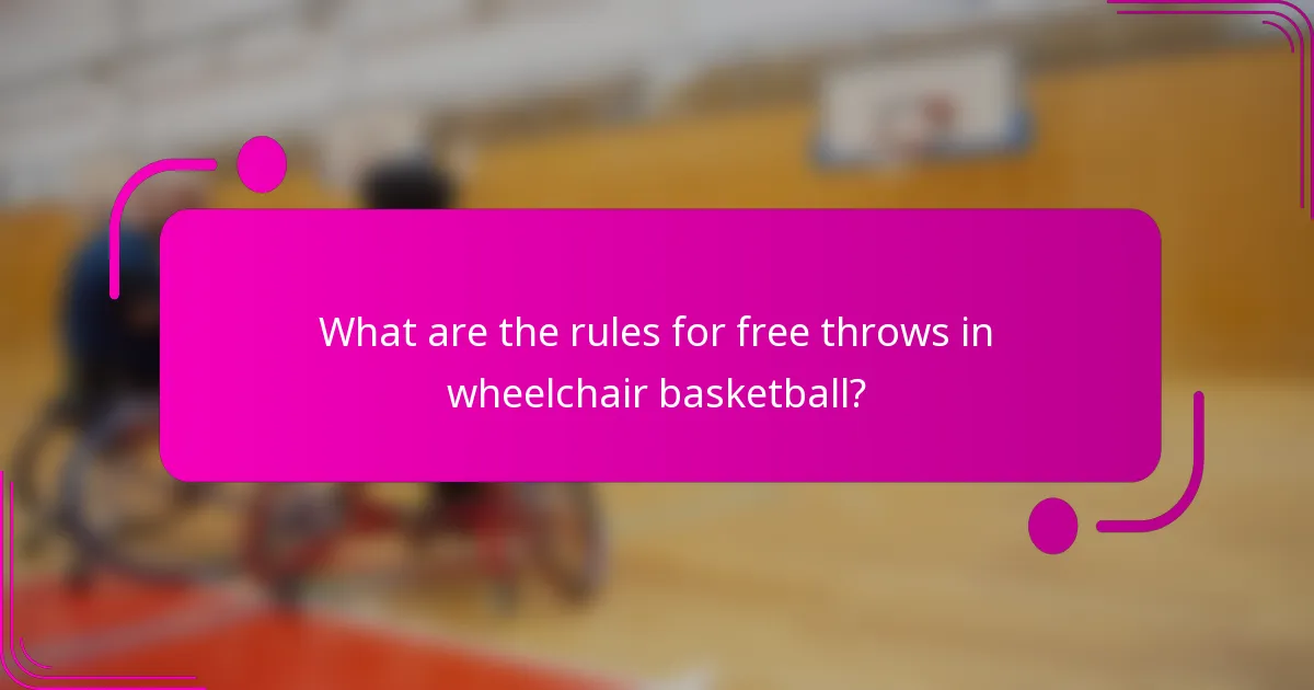 What are the rules for free throws in wheelchair basketball?
