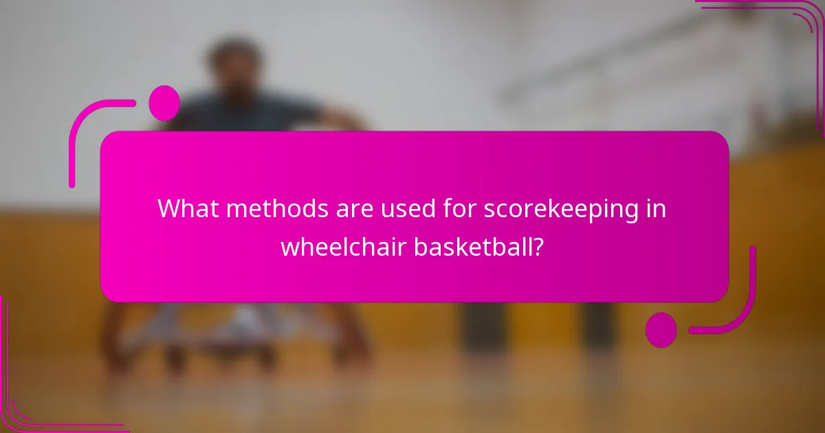 What methods are used for scorekeeping in wheelchair basketball?