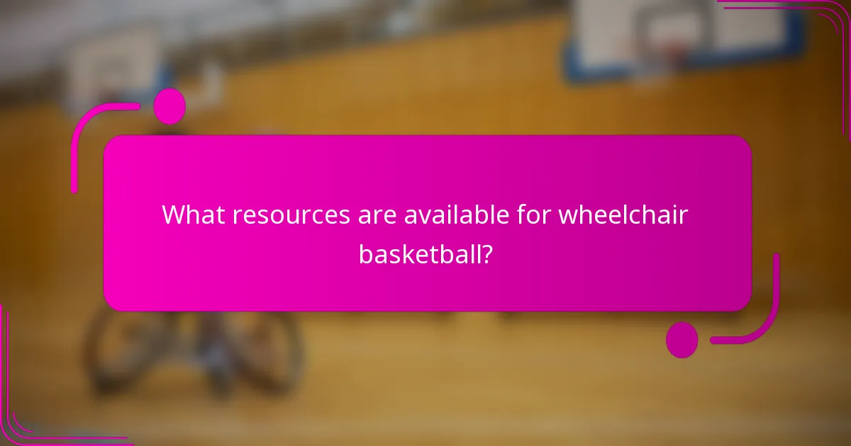 What resources are available for wheelchair basketball?