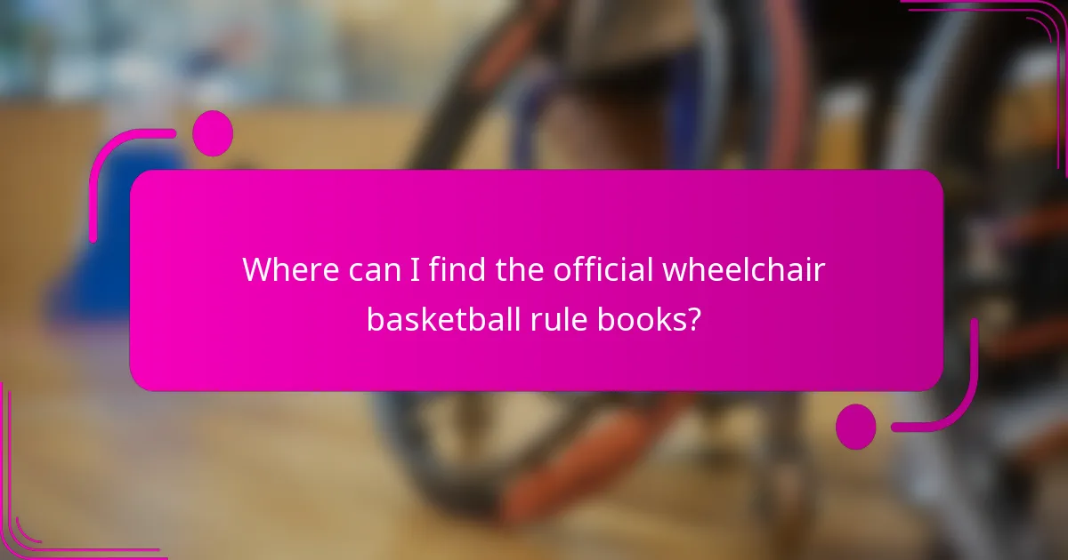 Where can I find the official wheelchair basketball rule books?
